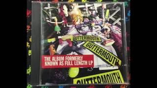 Guttermouth ‎– The Album Formerly Known As Full Length LP (Full Album)