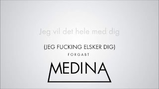 Medina - "Forgabt" (jeg fucking elsker dig) LYRICS