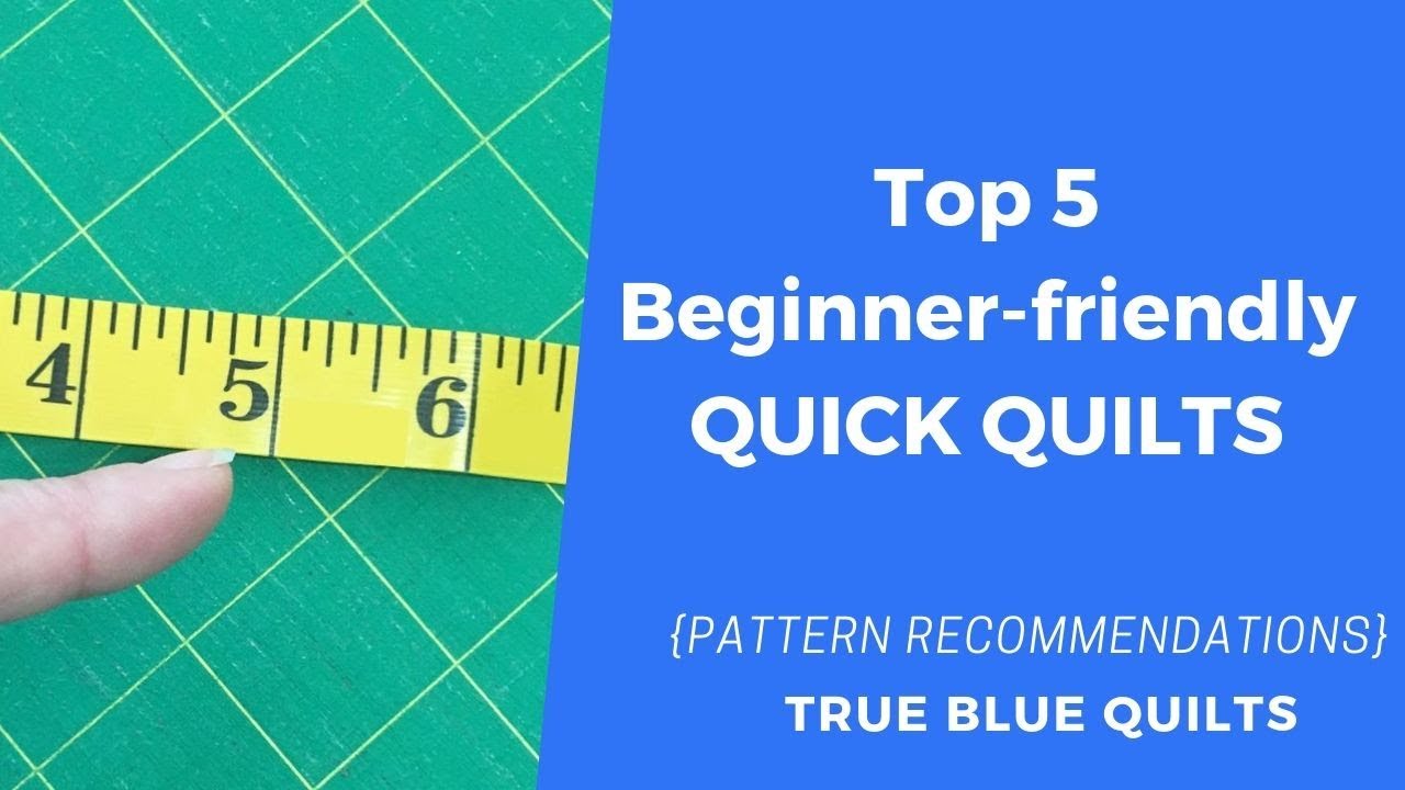 Top 5 Beginner-friendly Quick Quilt Patterns
