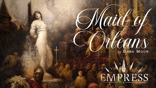 EMPRESS - Maid of Orleans (Dark Moor cover)