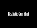 Realistic Gun Shot