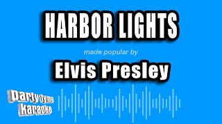 Elvis Presley - Harbor Lights (Karaoke Version)