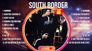 South Border 2024 Greatest Hits ~ South Border Songs ~ South Border Top Songs