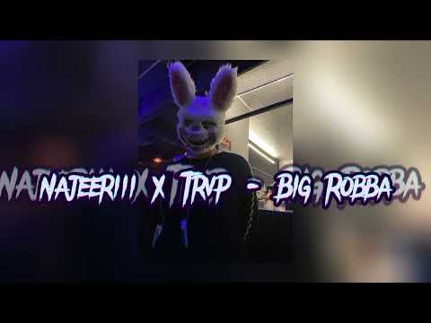 Najeeriii X Trvp - Big Robba  | Sped Up  - Unreleased 🔥🔥
