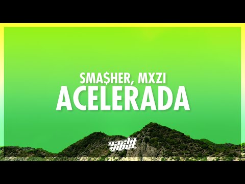 sma$her, MXZI - ACELERADA (Lyrics) (432Hz)