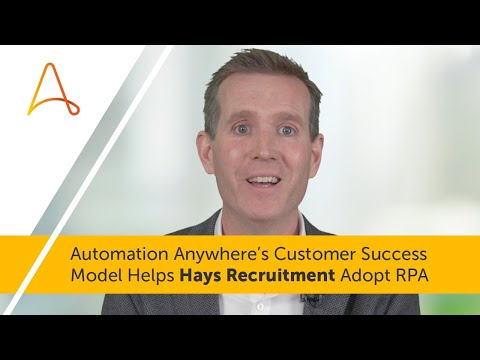 Automation Anywhere’s Customer Success Model Helps Hays Recruitment Adopt RPA