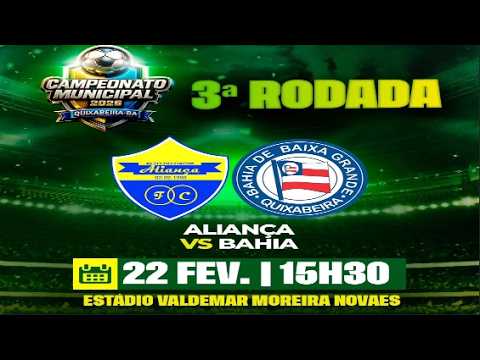 Aliança x Bahia - Campeonato Municipal de Quixabeira 2026
