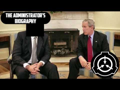 The Administrator's Biography | SCP Personnel File