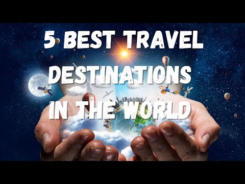 5 Best Travel Destinations in The World 2023