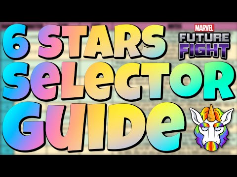 6 STARS SELECTOR GUIDE | MARVEL FUTURE FIGHT
