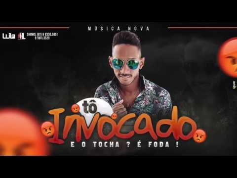 MC TOCHA - TÔ INVOCADO - MÚSICA NOVA