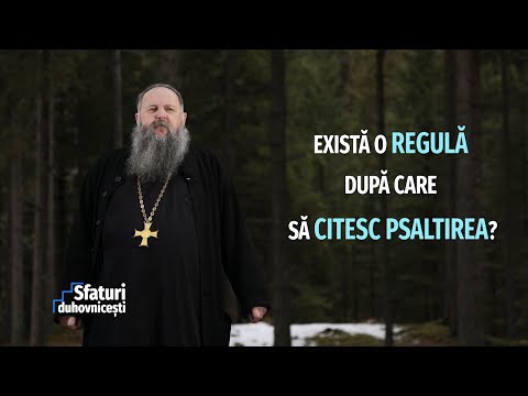 Sfaturi Duhovnicești. Există o regulă după care să citesc Psaltirea? (07 04 2021)