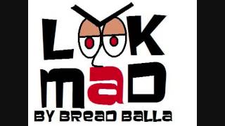 Look Mad - Bread Balla (O.F.K)