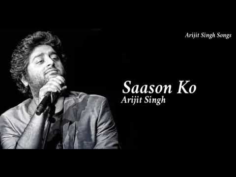 Saanson Ko ( Full Song ) | Arijit Singh | Lyrical Video