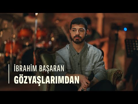 İbrahim Başaran - Gözyaşlarımdan