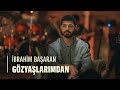 İbrahim Başaran - Gözyaşlarımdan İbrahim Başaran - Gözyaşlarımdan