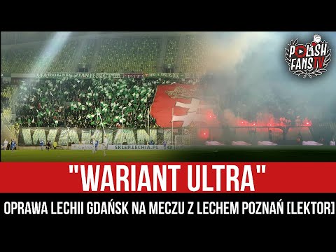 "WARIANT ULTRA" - oprawa Lechii Gdańsk na meczu z Lechem Poznań [LEKTOR] (20.02.2022 r.)