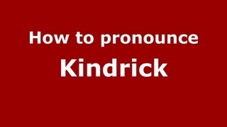 How to pronounce Kindrick