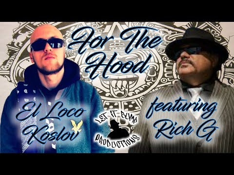 El Loco Koslov -For The Hood feat Rich G 4rm Brownside (Cln) engineered by Let It Bump Productions