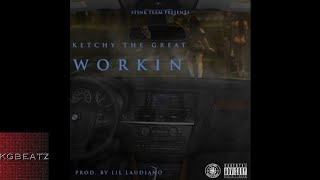 KetchyTheGreat - Working [Prod. By Lil Laudiano] [New 2017]