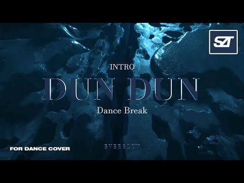 EVERGLOW • Intro + DUN DUN + Dance Break (Remixϟ) | for Dance Cover, award concept