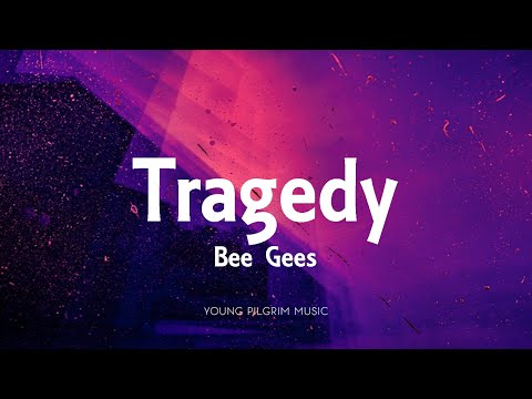 Bee Gees - Tragedy (Lyrics)
