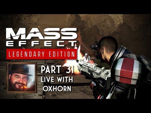 Mass Effect 3 Legendary Edition Part 31 - Live with Oxhorn