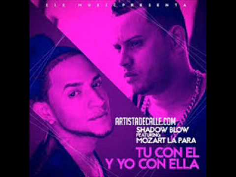 shadow blow ft mozart la para Tu con el y Yo con ella