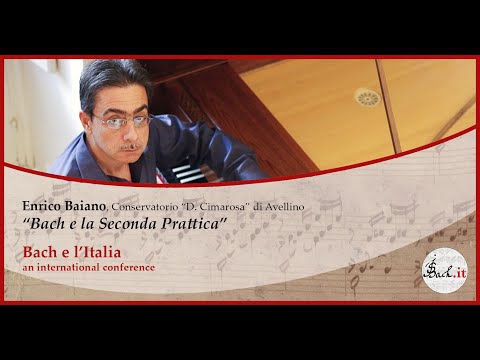 Bach e l'Italia - Enrico Baiano: Bach e la seconda prattica