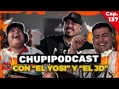 CHUPIPODCAST con "EL YOSI" y "EL JD" - ENTRE COMPAS #137