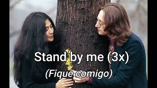 Stand by me   John Lennon, Lyrics  Tradução  Legendado