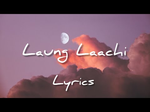 Laung Laachi Lyrics | Mannat Noor | Ammi Virk | Neeru Bajwa |