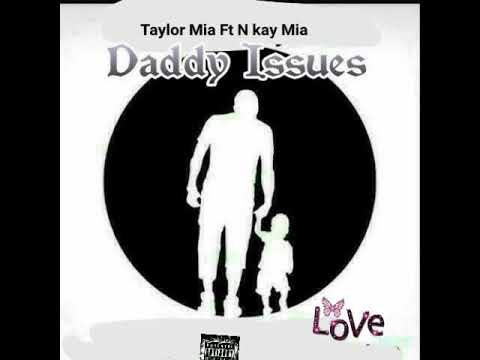 DADDY ISSUES (FT. N KAY MIA) - (NEW💔✊)