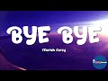 Bye Bye (Lyrics) - Mariah Carey