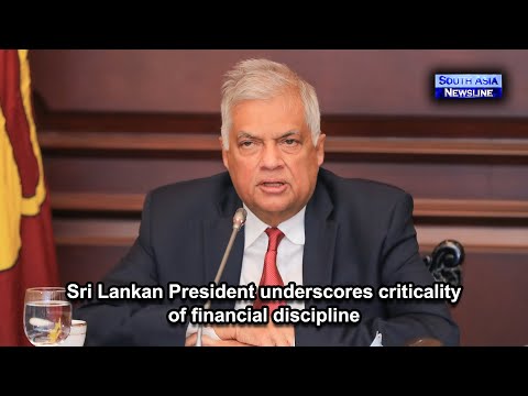 Sri Lankan President underscores criticality of financial discipline