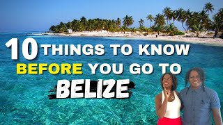 10 Things You Should Know Before You Go to Belize
