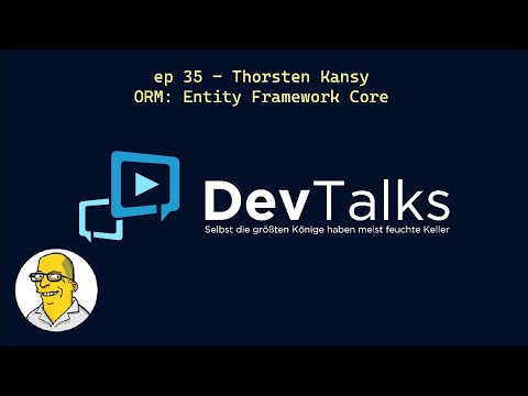 ep 35 - Thorsten Kansy - ORM: Entity Framework Core