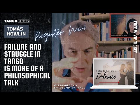 Ultimate Tango Wisdom presents Tomás Howlin - struggle in Tango is more of a philosophical talk