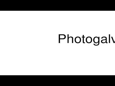 How to pronounce Photogalvanography