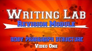 Body Paragraph Structure ONE - Writing Lab Revision Module