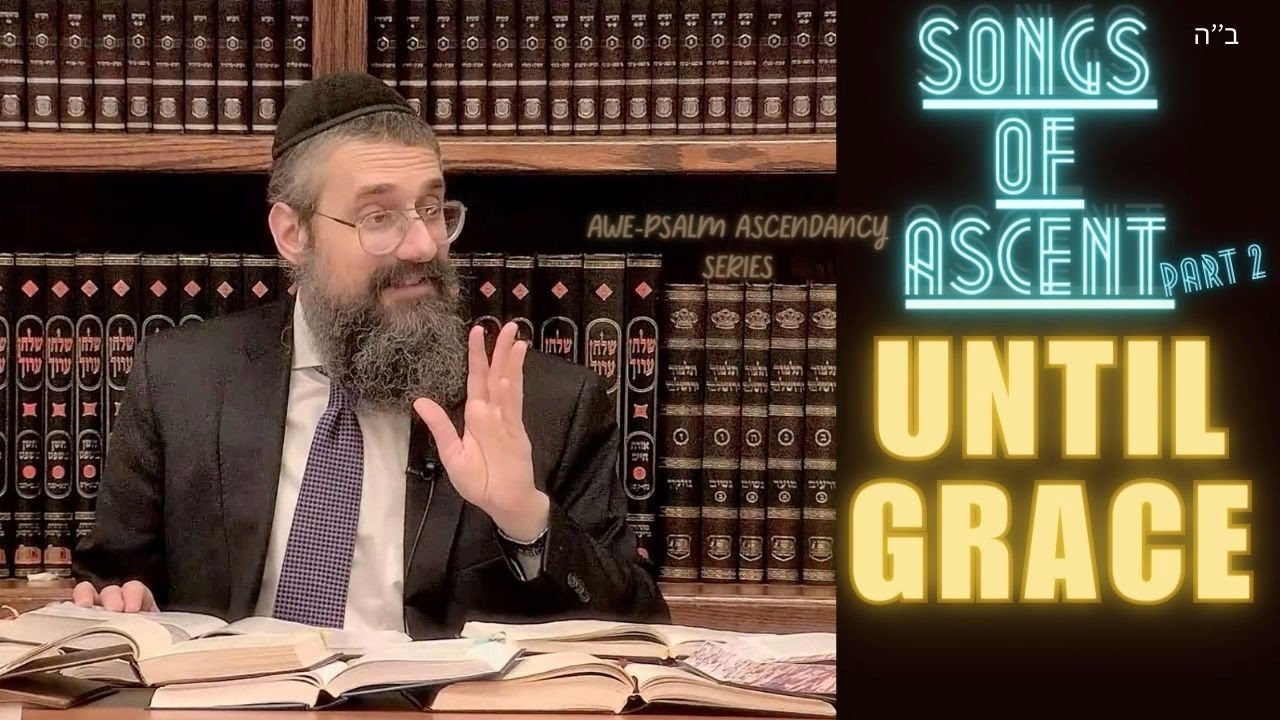 "Until Grace" ~ Awe-Psalm Ascendancy series on the Shir HaMa’alot. Part 2 of Psalm 123 thumbnail