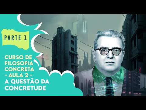 Curso Nossa Filosofia Concreta - A Questão da Concretude | Aula 2 - Parte 1 | Mais Indutivo #16
