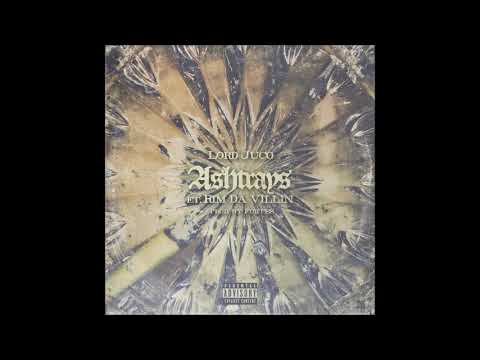 Lord Juco -  Ashtrays Feat. Rim Da Villin (Prod. Fortes)