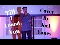 Till I Found You - Phil Wickham (Cover) Till I Found You - Phil Wickham (Cover)