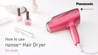 Download lagu How to Use the Panasonic nanoe™ Hair Dryer EH-NA98 mp3