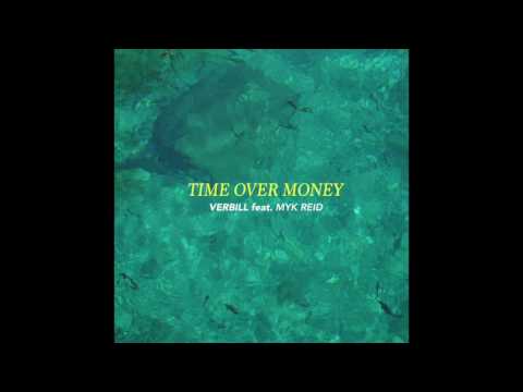 Verbill - Time Over Money (feat. Myk Reid)