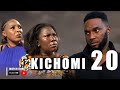 KICHOMI EPISODE 20 ❤️ - |New African Series | 2023 swahili series | duma Tv❤️
