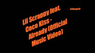 Lil Scrappy feat. Coco Kiss - Already (Official Music Video Premiere)