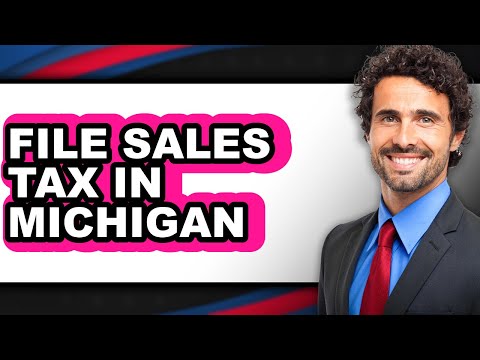 How to File Sales Tax in Michigan - Full Guide