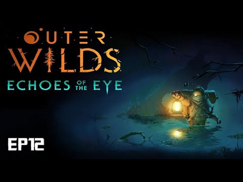 Let's Play Outer Wilds - Echoes Of The Eye | Episode 12 | Locations of the Seal (Blind Playthrough)